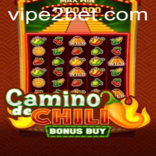 Explore the Thrills of CaminodeChiliBonusBuy with E2bet
